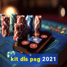 kit dls psg 2021